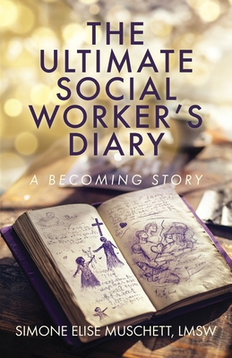 The Ultimate Social Worker's Diary: A Becoming ... B0DQ287Y41 Book Cover