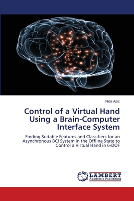 Control of a Virtual Hand Using a Brain-Compute... 384430441X Book Cover
