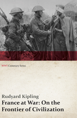 France at War: On the Frontier of Civilization ... 1473313554 Book Cover