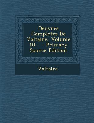 Oeuvres Completes de Voltaire, Volume 10... [French] 1294121340 Book Cover