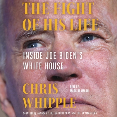 The Fight of His Life: Inside Joe Biden's White... 179714622X Book Cover