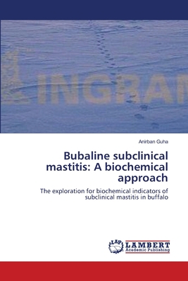 Bubaline subclinical mastitis: A biochemical ap... 3659137529 Book Cover