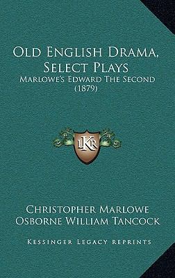 Old English Drama, Select Plays: Marlowe's Edwa... 1166643298 Book Cover