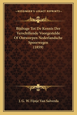 Bijdrage Tot De Kennis Der Verschillende Voorge... [Dutch] 1167618726 Book Cover