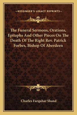 The Funeral Sermons, Orations, Epitaphs And Oth... 1163802573 Book Cover