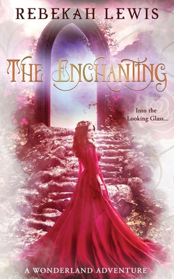 The Enchanting: A Wonderland Adventure B086G6XDT7 Book Cover