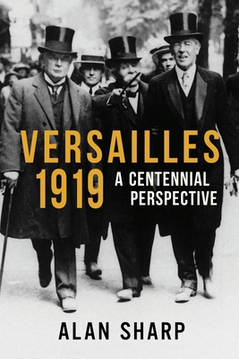 Versailles 1919: A Centennial Perspective 1912208091 Book Cover
