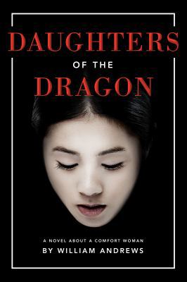 Daughters of the Dragon: A Comfort Woman's Story 0991395859 Book Cover