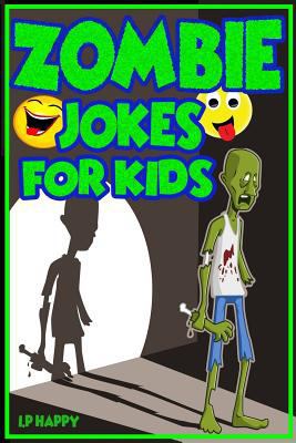 Zombie Jokes for Kids: Funny Zombie Jokes for C... 197652816X Book Cover