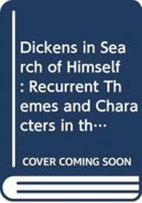 Dickens in Search of Himself: Recurrent Themes ... 0389206431 Book Cover