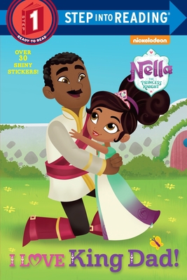 I Love King Dad! (Nella the Princess Knight) 1524768898 Book Cover