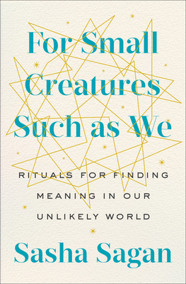 For Small Creatures Such as We: Rituals for Fin... 0735218773 Book Cover