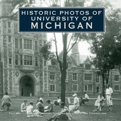 Historic Photos of University of Michigan 1596524014 Book Cover