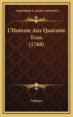 L'Homme Aux Quarante Ecus (1768) [French] 1169035981 Book Cover