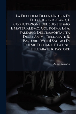 La Filosofia Della Natura Di Tito Lucrezio Caro... [Italian] 1142839230 Book Cover