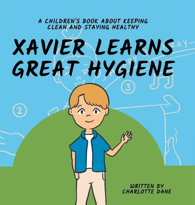 Xavier Learns Great Hygiene: A Children's Book ... 1647434769 Book Cover