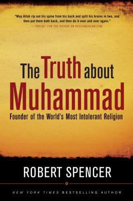 The Truth About Muhammad: Founder of the World'... 1596980281 Book Cover
