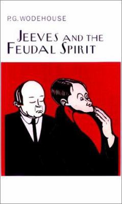 Jeeves and the Feudal Spirit 1585672297 Book Cover