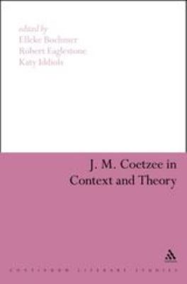 J. M. Coetzee in Context and Theory 144110111X Book Cover