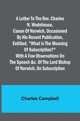 A letter to the Rev. Charles N. Wodehouse, Cano... 9356782660 Book Cover