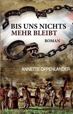 Bis uns nichts mehr bleibt: Historischer Roman [German] 394810025X Book Cover