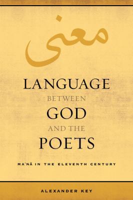 Language Between God and the Poets: Ma'na in th... 0520298012 Book Cover