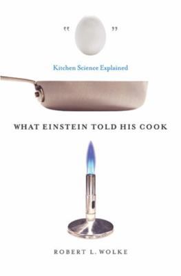 What Einstein Told His Cook: Kitchen Science Ex... B007YZQHFG Book Cover