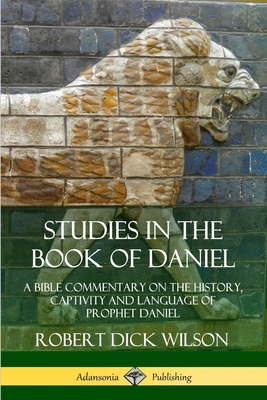 Studies in the Book of Daniel: A Bible Commenta... 0359742629 Book Cover