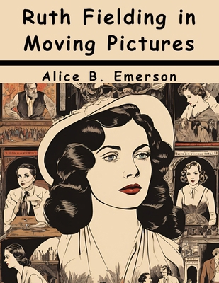 Ruth Fielding in Moving Pictures 1836577966 Book Cover