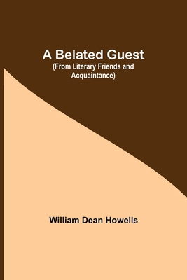 A Belated Guest (From Literary Friends And Acqu... 9354756794 Book Cover