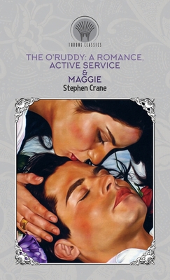 The O'Ruddy: A Romance, Active Service & Maggie 9353839238 Book Cover