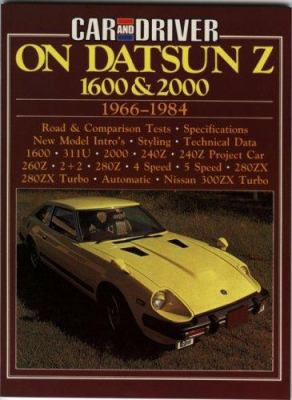 Car and Driver on Datsun Z, 1600& 2000 1966-84 0948207515 Book Cover