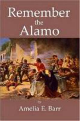 Remember the Alamo 0557008239 Book Cover