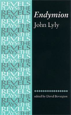 Endymion: John Lyly 0719030919 Book Cover