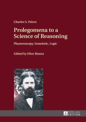 Prolegomena to a Science of Reasoning: Phaneros... 3631666020 Book Cover