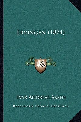 Ervingen (1874) [Norwegian] 1165406357 Book Cover