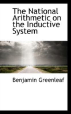 The National Arithmetic on the Inductive System 0559478267 Book Cover