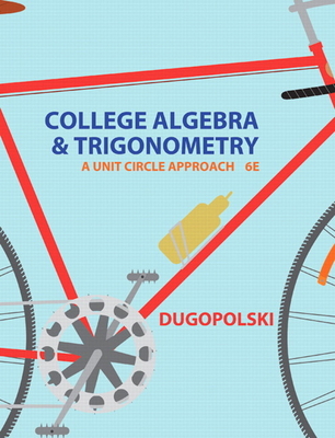 College Algebra and Trigonometry: A Unit Circle... 0321916522 Book Cover