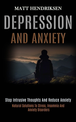 Depression and Anxiety: Stop Intrusive Thoughts... 1989920845 Book Cover