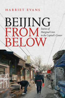 Beijing from Below: Stories of Marginal Lives i... 1478006870 Book Cover