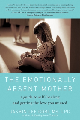 The Emotionally Absent Mother: A Guide to Self-... 1615190287 Book Cover