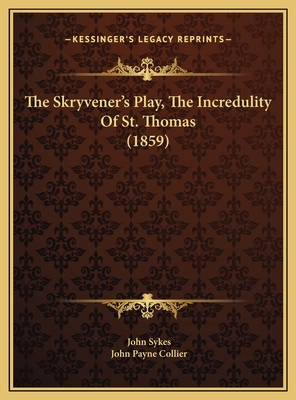 The Skryvener's Play, The Incredulity Of St. Th... 116940569X Book Cover