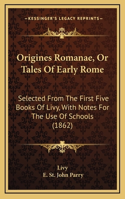 Origines Romanae, Or Tales Of Early Rome: Selec... 1165443775 Book Cover