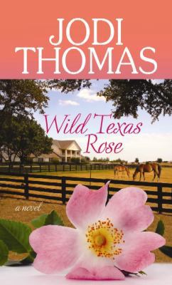 Wild Texas Rose [Large Print] 1611735688 Book Cover