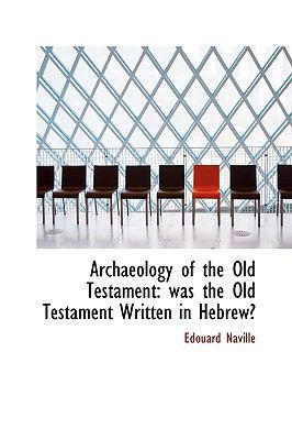 Archaeology of the Old Testament: Was the Old T... 1113621923 Book Cover