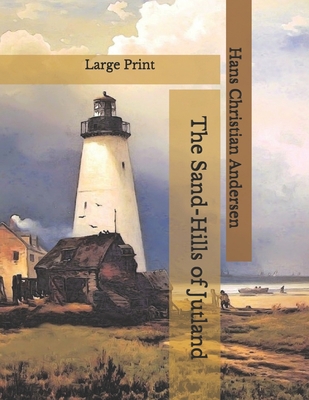 The Sand-Hills of Jutland: Large Print B085RQNF86 Book Cover
