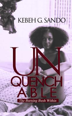 Unquenchable: The Burning Bush Within 1981461264 Book Cover