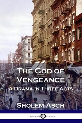 The God of Vengeance: A Drama in Three Acts 1789870623 Book Cover