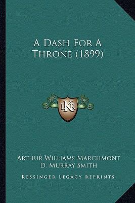 A Dash For A Throne (1899) 1164191411 Book Cover