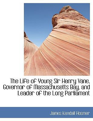 The Life of Young Sir Henry Vane, Governor of M... 111380324X Book Cover